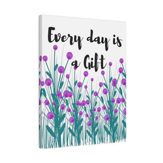 Every day is a Gift Inspirational floral Botanical WallArt Stretched Canvas