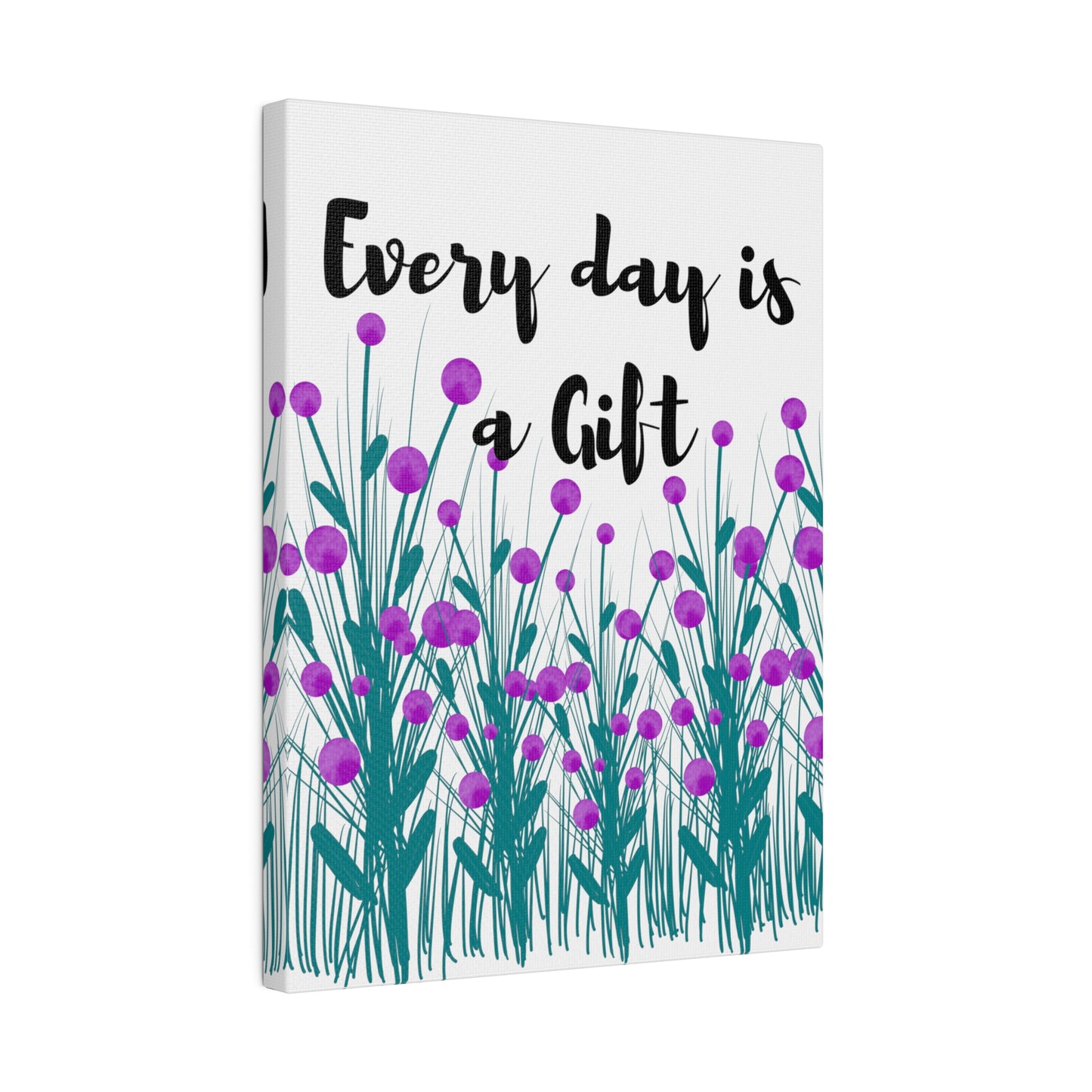 Every day is a Gift Inspirational floral Botanical WallArt Stretched Canvas