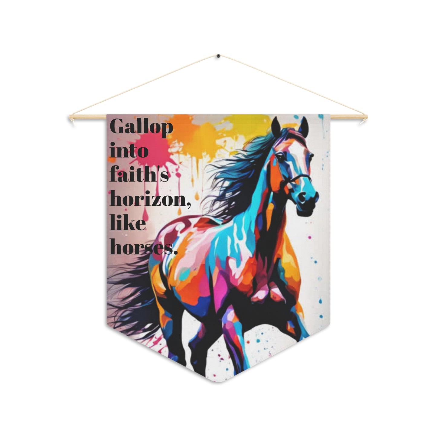 Gallop into faith's horizon, like horses. Pennant wall art for home decor